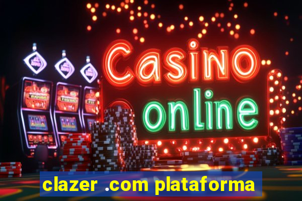 clazer .com plataforma